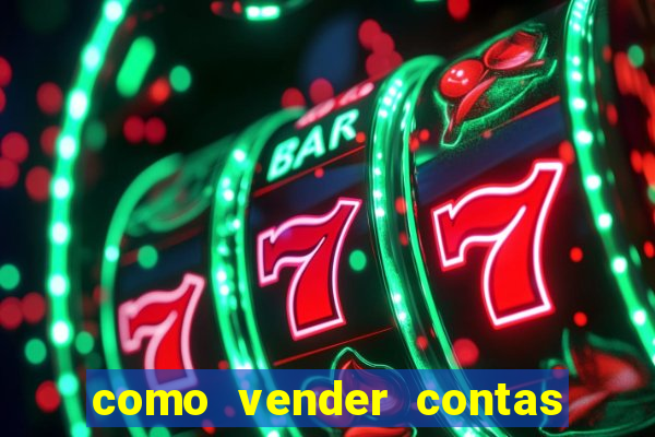 como vender contas de jogos